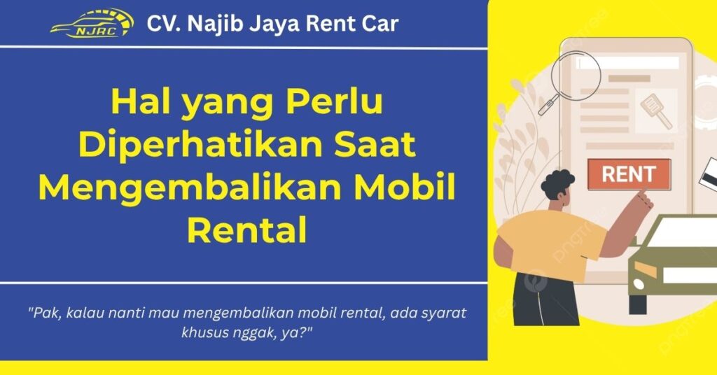 Hal yang Perlu Diperhatikan Saat Mengembalikan Mobil Rental