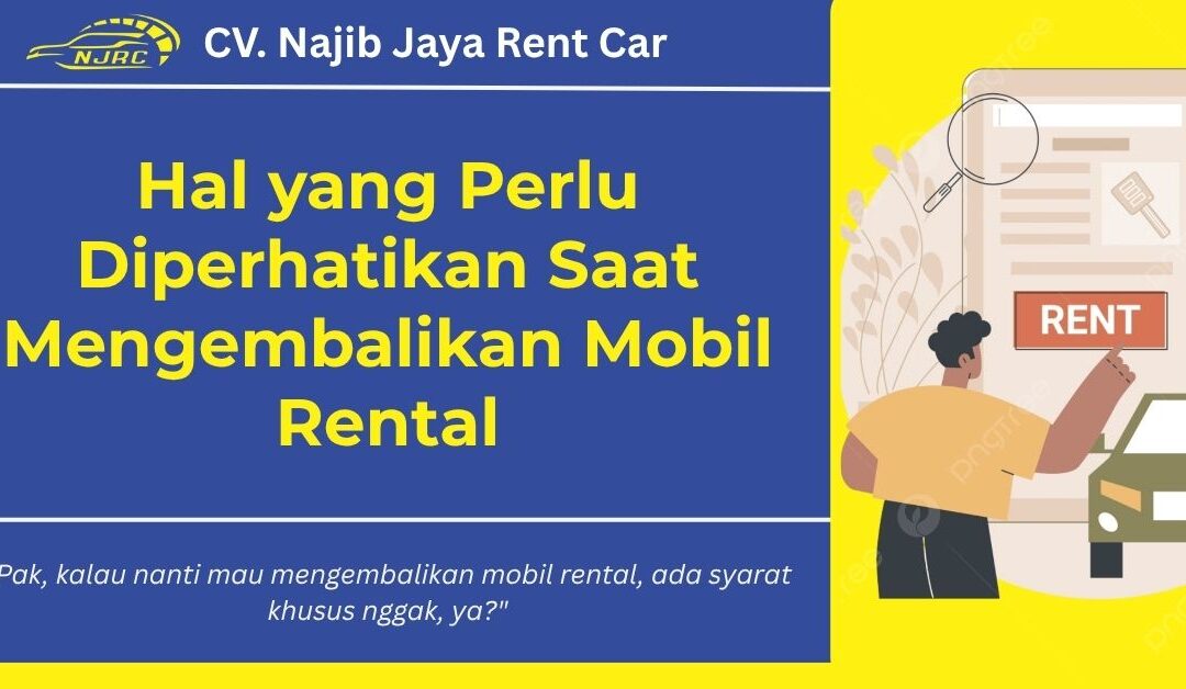 Hal yang Perlu Diperhatikan Saat Mengembalikan Mobil Rental