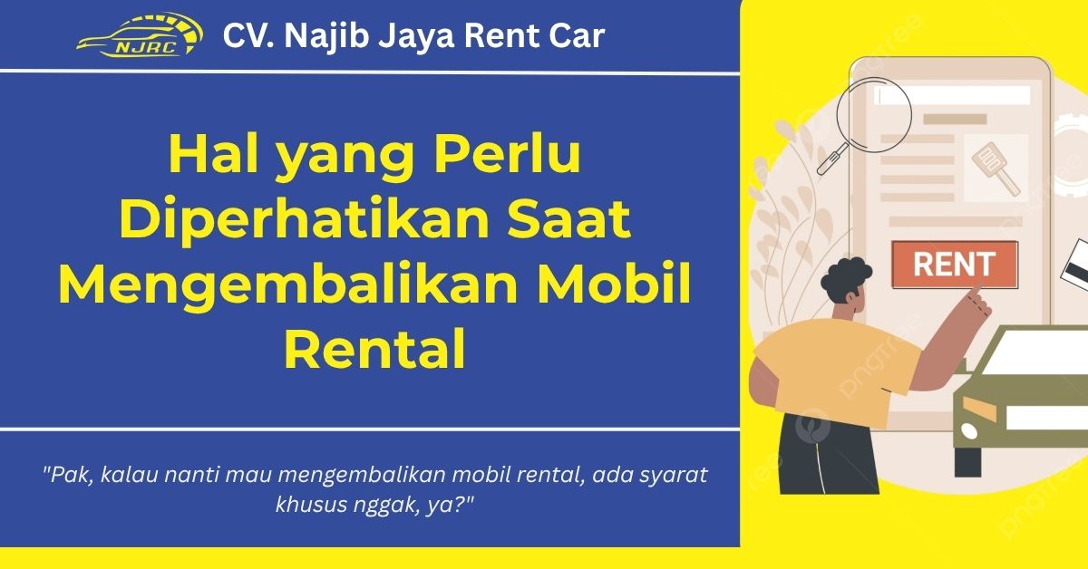 Hal yang Perlu Diperhatikan Saat Mengembalikan Mobil Rental
