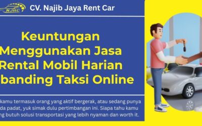 Keuntungan Menggunakan Jasa Rental Mobil Harian Dibanding Taksi Online