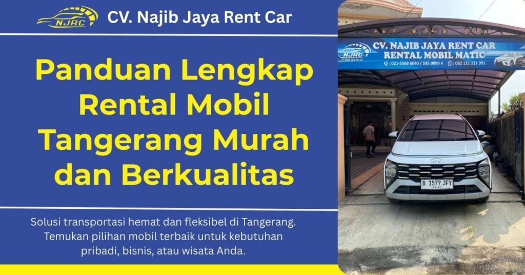 Panduan Lengkap Rental Mobil Tangerang Murah dan Berkualitas