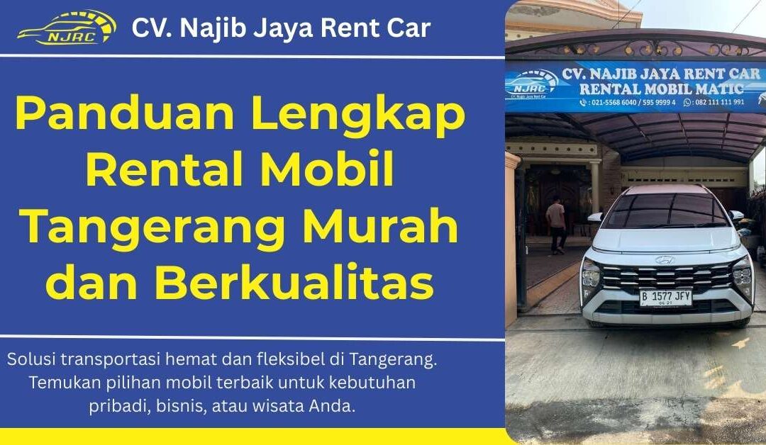 Panduan Lengkap Rental Mobil Tangerang Murah dan Berkualitas