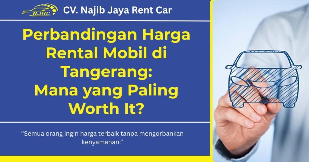 Perbandingan Harga Rental Mobil di Tangerang Mana yang Paling Worth It
