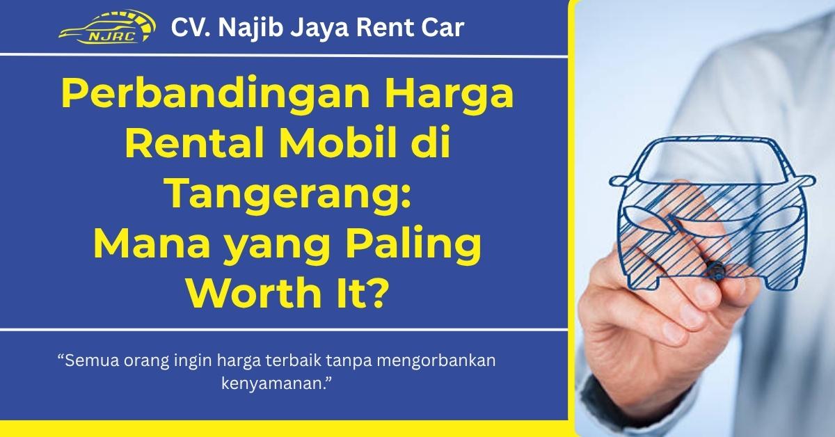 Perbandingan Harga Rental Mobil di Tangerang Mana yang Paling Worth It