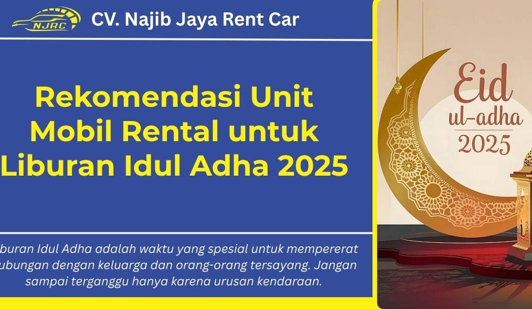 Rekomendasi Unit Mobil Rental untuk Liburan Idul Adha 2025