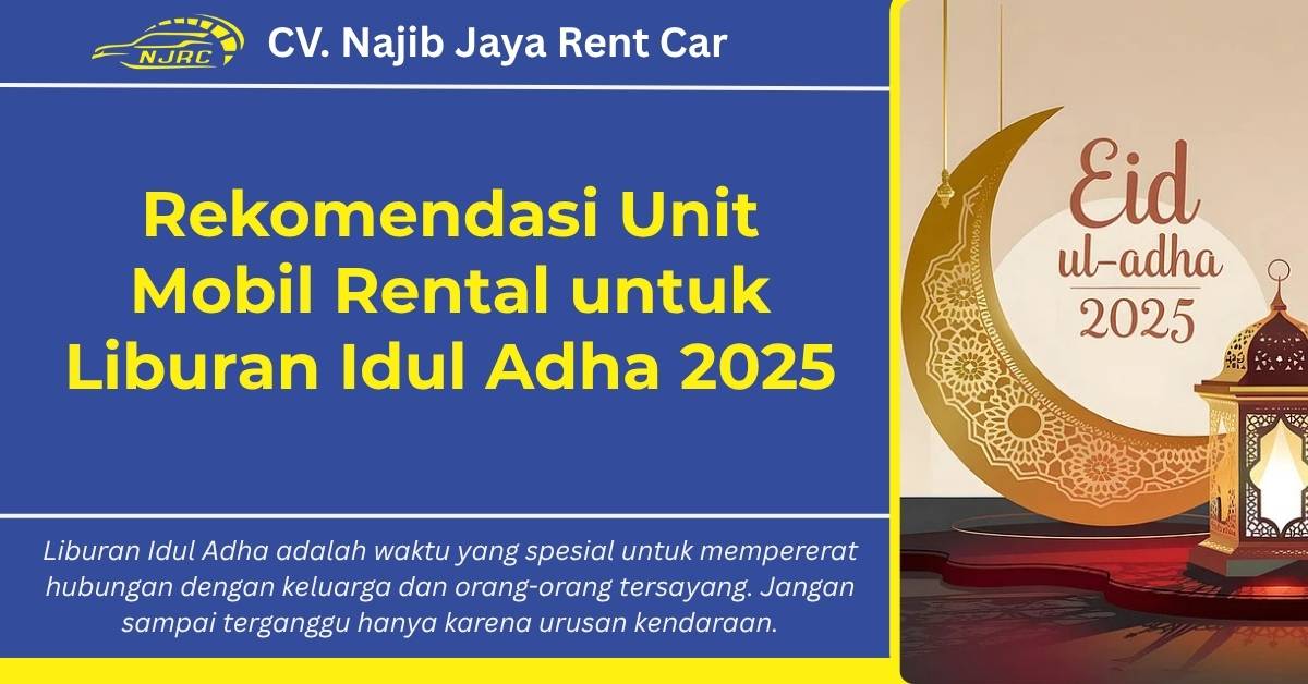 Rekomendasi Unit Mobil Rental untuk Liburan Idul Adha 2025 Rekomendasi Unit Mobil Rental untuk Liburan Idul Adha 2025
