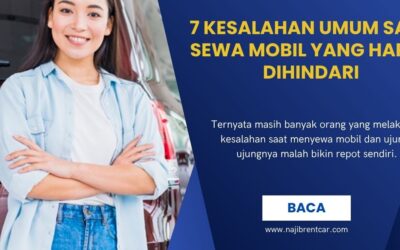 7 Kesalahan Umum Saat Sewa Mobil yang Harus Dihindari