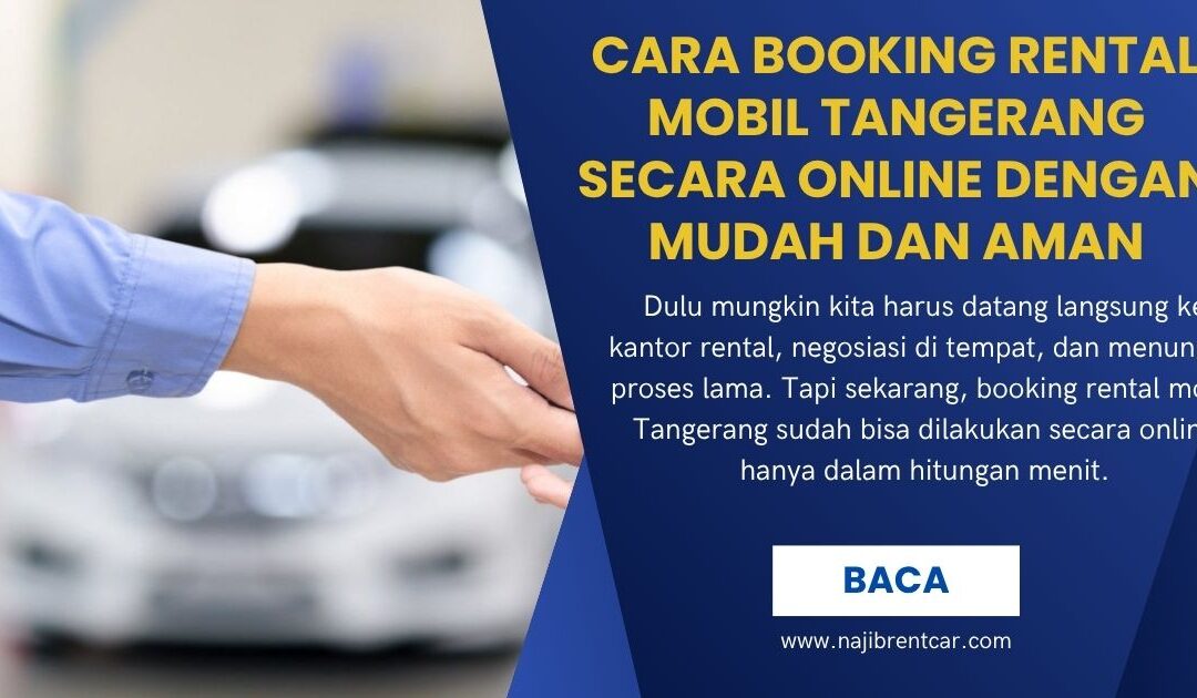 Cara Booking Rental Mobil Tangerang secara Online dengan Mudah dan Aman
