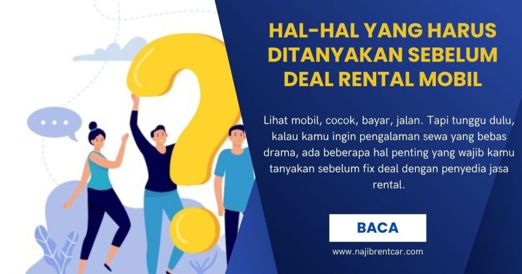 Hal-Hal yang Harus Ditanyakan Sebelum Deal Rental Mobil