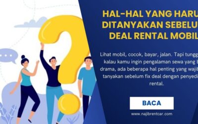 Hal-Hal yang Harus Ditanyakan Sebelum Deal Rental Mobil