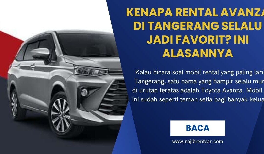 Kenapa Rental Avanza di Tangerang Selalu Jadi Favorit? Ini Alasannya