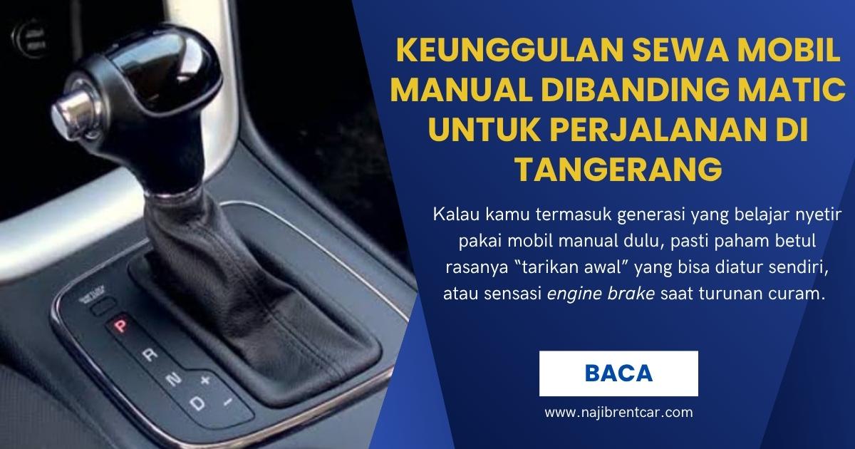 Keunggulan Sewa Mobil Manual Dibanding Matic untuk Perjalanan di Tangerang Keunggulan Sewa Mobil Manual Dibanding Matic untuk Perjalanan di Tangerang