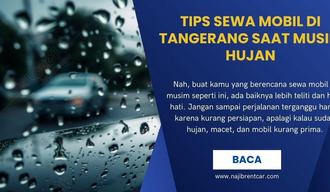 Tips Sewa Mobil di Tangerang saat Musim Hujan