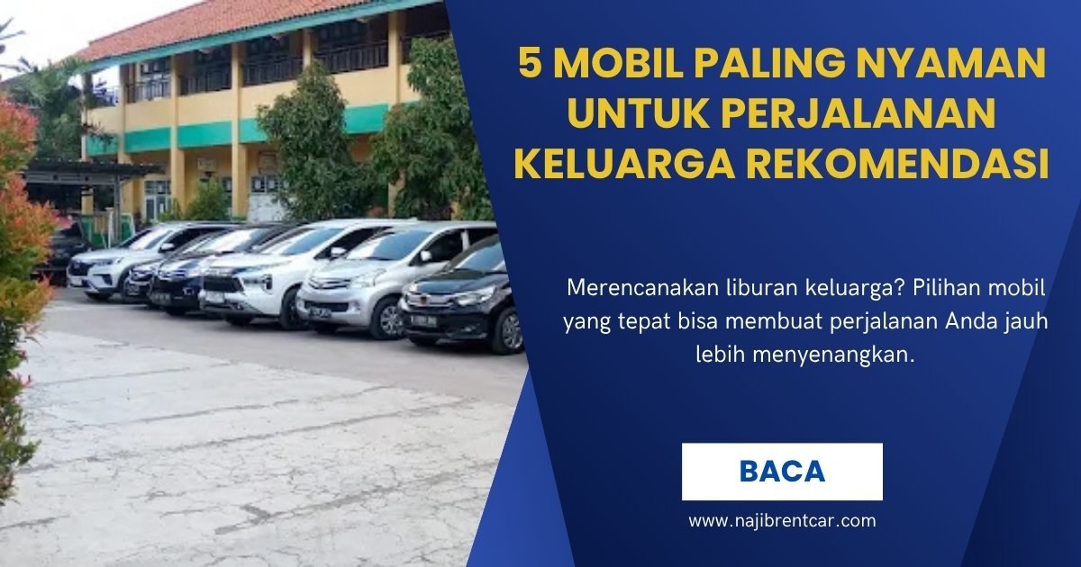 5 Mobil Paling Nyaman untuk Perjalanan Keluarga 5 Mobil Paling Nyaman untuk Perjalanan Keluarga
