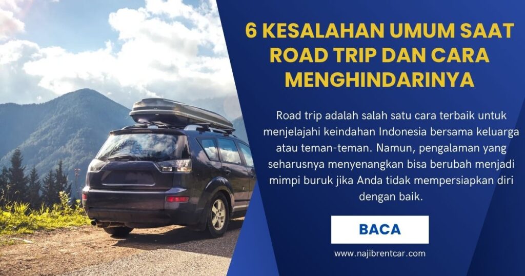 6 Kesalahan Umum Saat Road Trip dan Cara Menghindarinya
