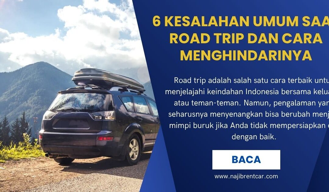 6 Kesalahan Umum Saat Road Trip dan Cara Menghindarinya