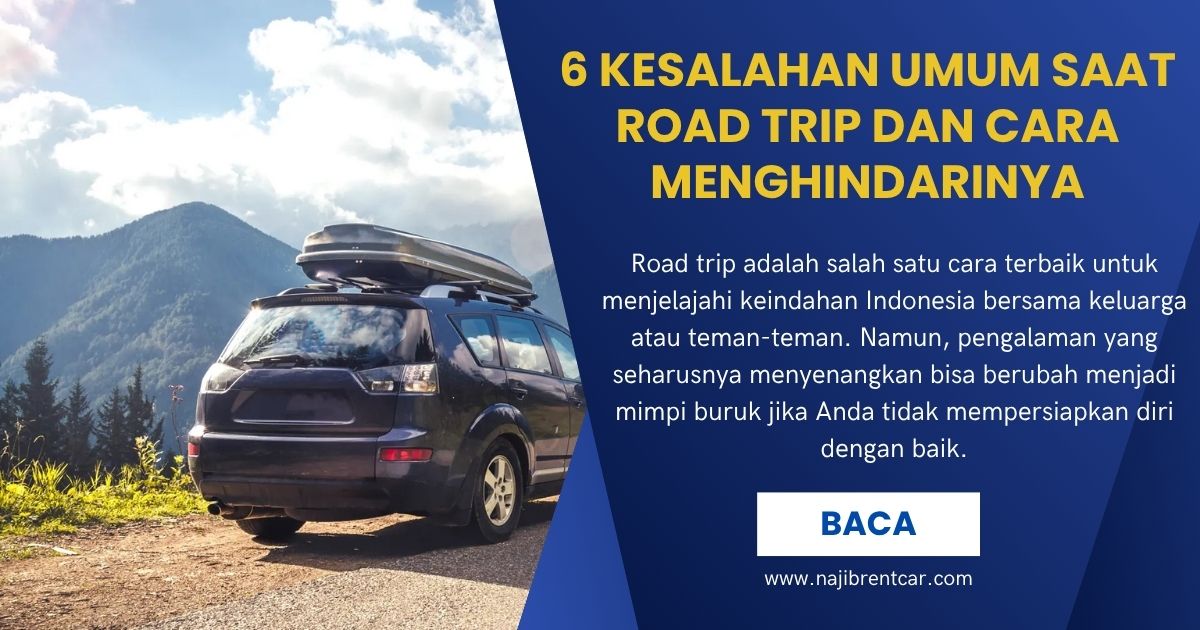 6 Kesalahan Umum Saat Road Trip dan Cara Menghindarinya