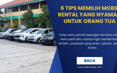 6 Tips Memilih Mobil Rental yang Nyaman untuk Orang Tua