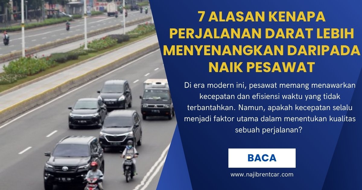 7 Alasan Kenapa Perjalanan Darat Lebih Menyenangkan daripada Naik Pesawat 7 Alasan Kenapa Perjalanan Darat Lebih Menyenangkan daripada Naik Pesawat