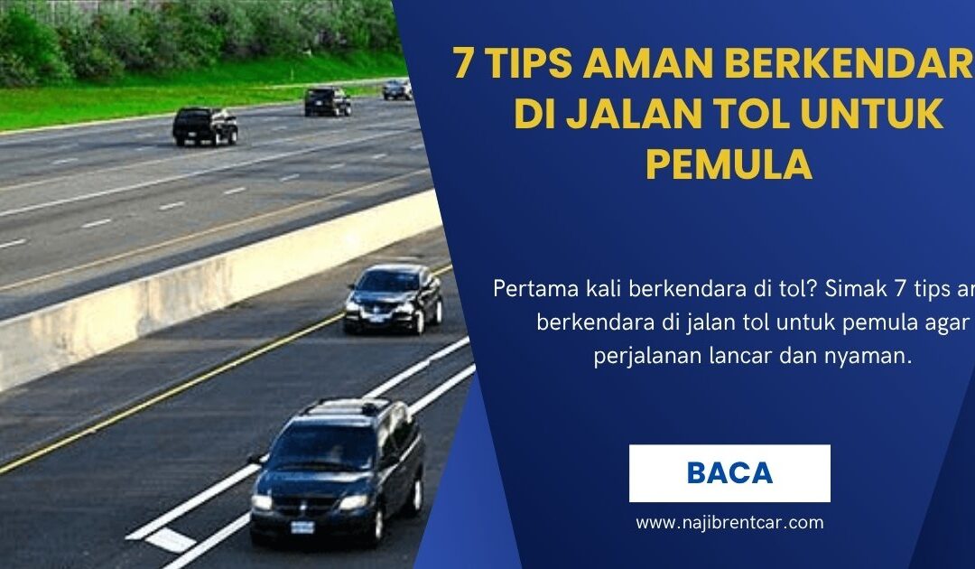 7 Tips Aman Berkendara di Jalan Tol untuk Pemula