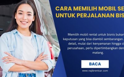 Cara Memilih Mobil Sewa untuk Perjalanan Bisnis
