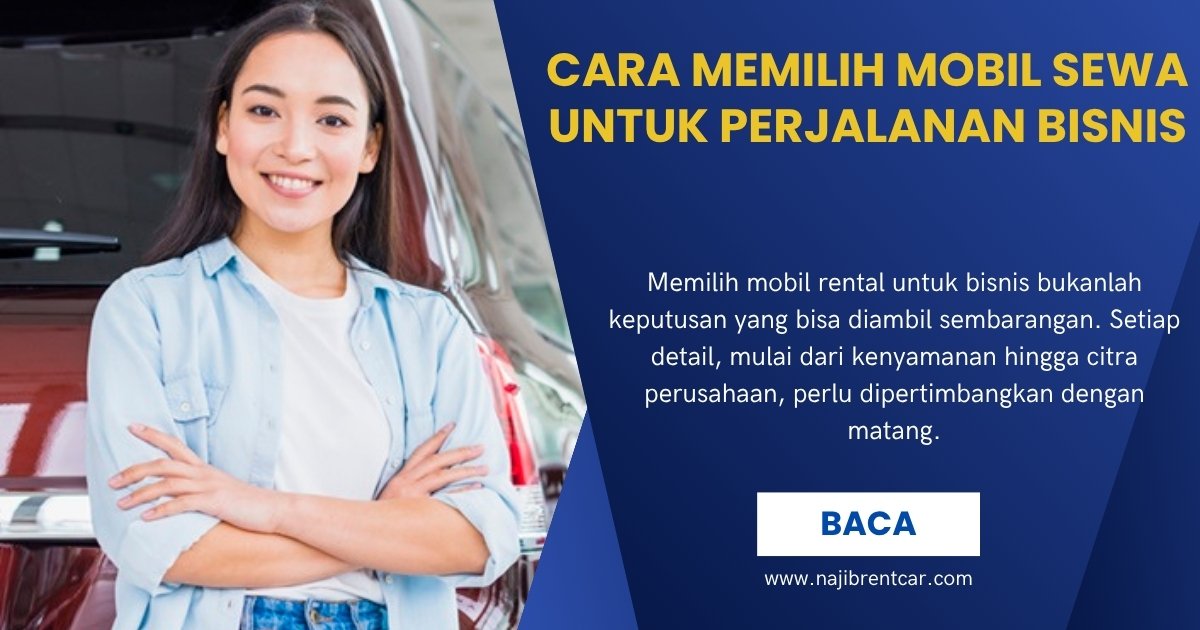 Cara Memilih Mobil Sewa untuk Perjalanan Bisnis
