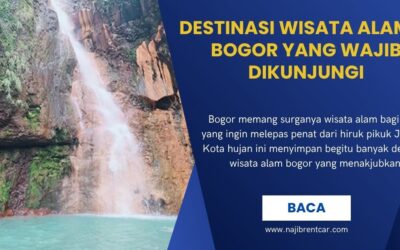 Destinasi Wisata Alam di Bogor yang Wajib Dikunjungi