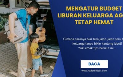Mengatur Anggaran Liburan Keluarga Agar Tetap Hemat