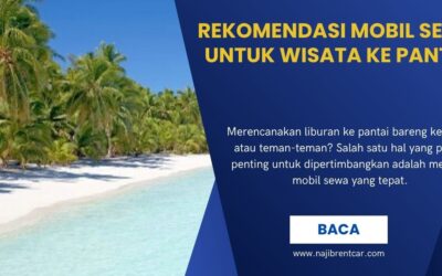 Rekomendasi Mobil Sewa untuk Wisata Pantai