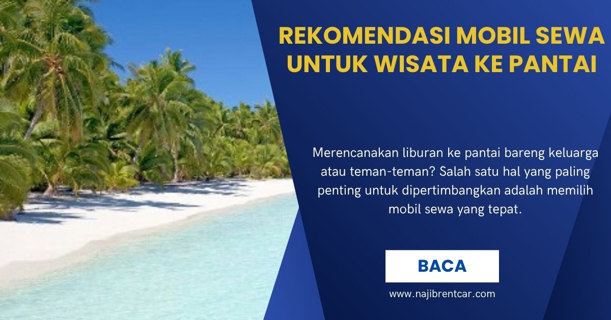 Rekomendasi Mobil Sewa untuk Wisata ke Pantai