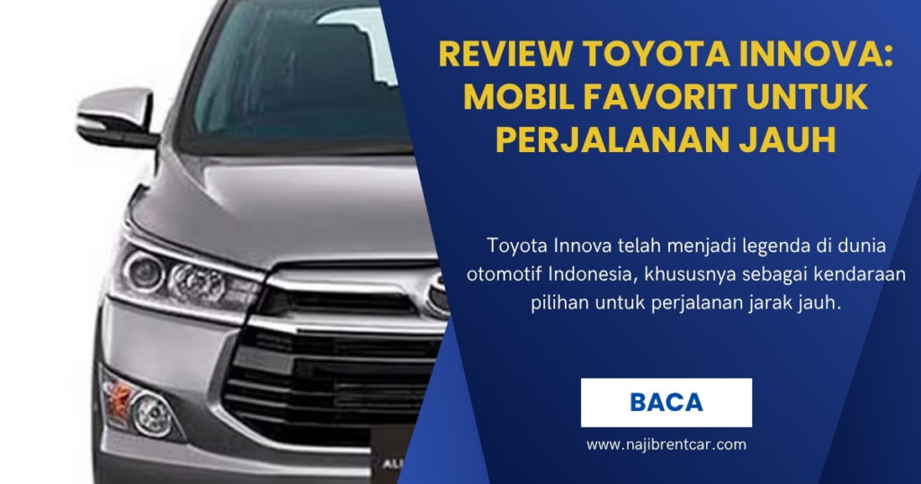 Review Toyota Innova Mobil Favorit untuk Perjalanan Jauh