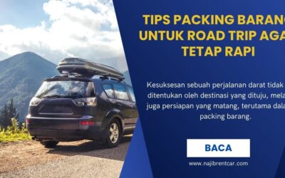 Tips Packing Barang untuk Road Trip agar Tetap Rapi