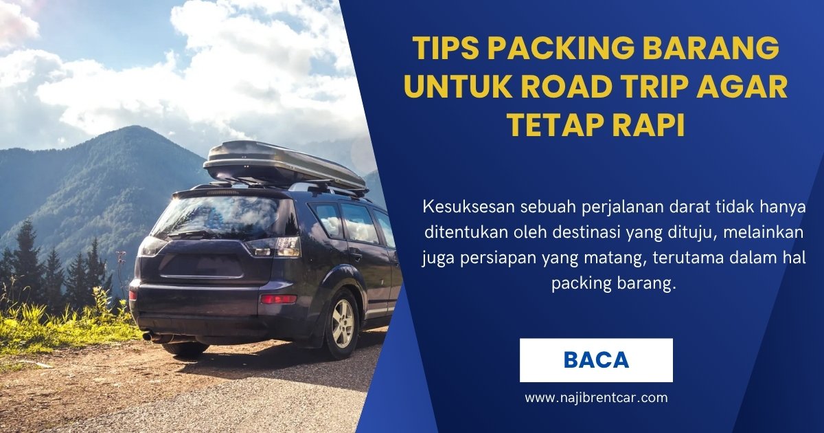 Tips Packing Barang untuk Road Trip agar Tetap Rapi